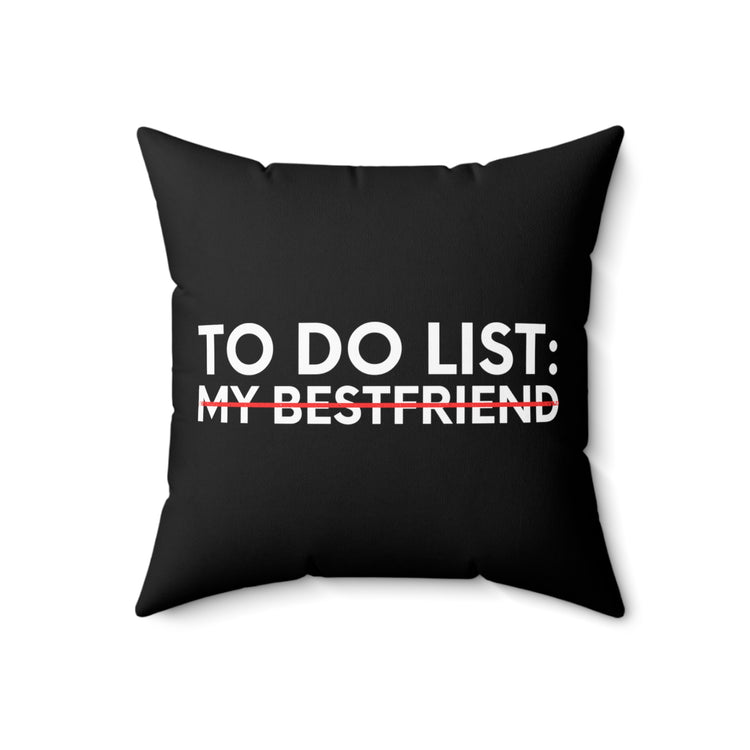 Funny Saying To Do List My Bestfriend Sarcastic Women Men Novelty Sarcastic Wife To Do List My Bestfriend Spun Polyester Square Pillow