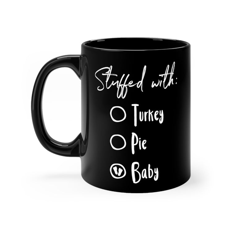 Stuffed With Baby Thankful Black mug 11oz