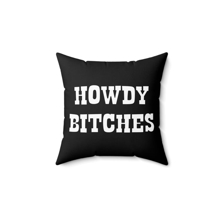 Howdy Bitches Cowgirl | Cowgirl Birthday Cowboy | Hippie Clothes | Spun Polyester Square Pillow