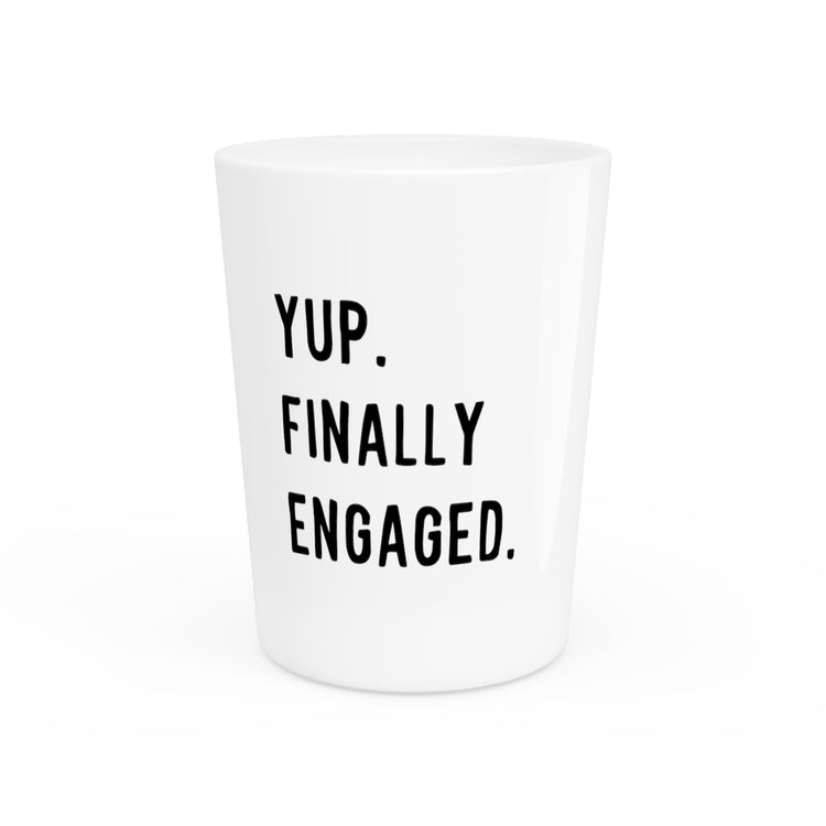 Humorous Matrimonial Engagements Sarcastic Statements Line Pun Shot Glass