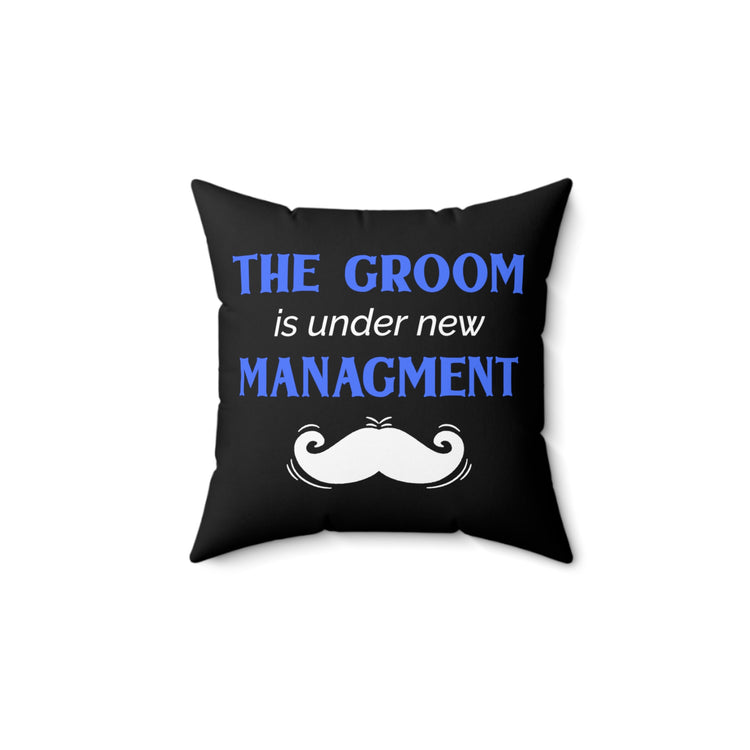 Humorous Grooms Management Sarcastic Statements Line Spun Polyester Square Pillow