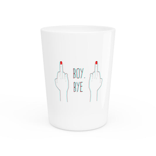 Boy Bye Dirty Middle Finger Feminist Tshirt | Girl Power Tshirt | Sassy T Shirt | Motivational Tee | Funny Shirt Shot Glass
