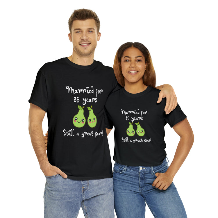 Shirt Funny Married for 35 Years Still Good Pear Humor Anniversary T-Shirt Unisex Heavy Cotton Tee