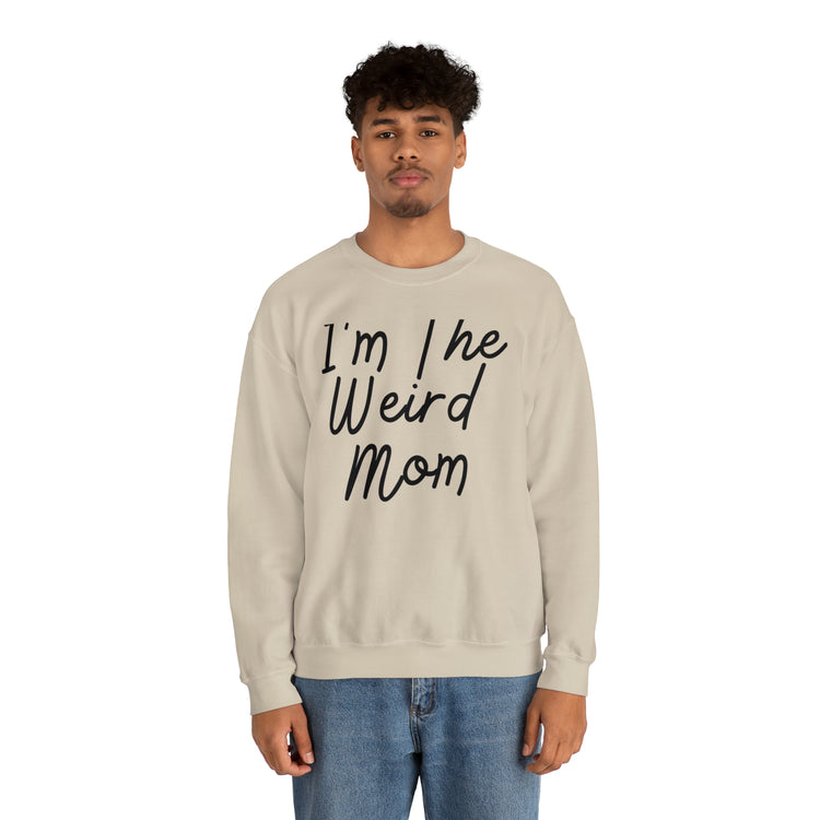 Novelty I'm Weird Mom Personality Mothers Funny Sayings Unisex Crewneck Sweatshirt