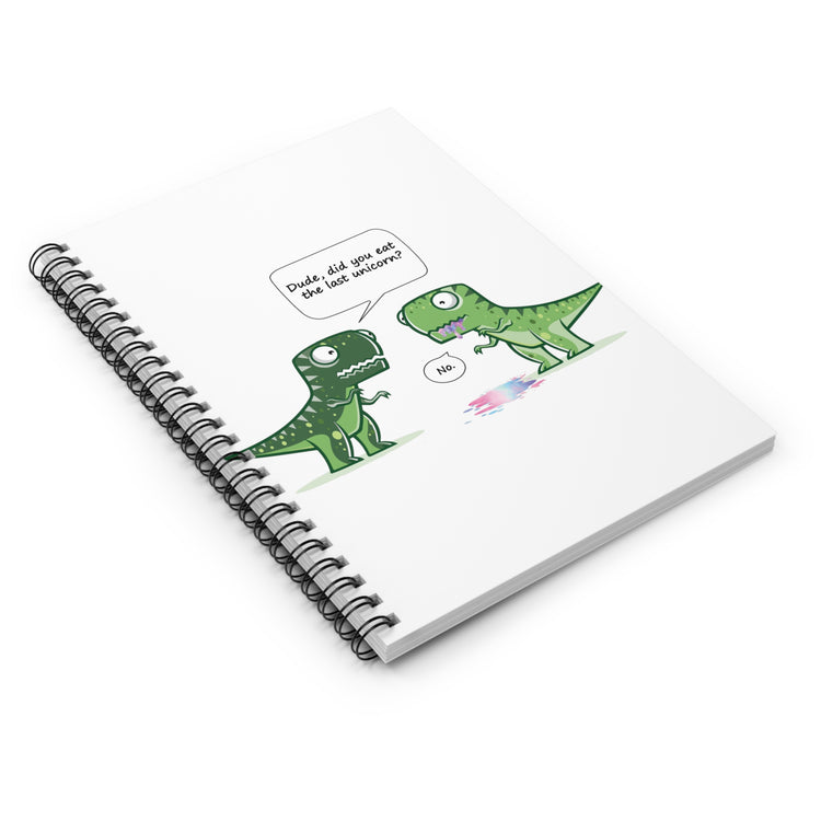Cool Dude, Did You Eat The Last Unicorn? No! Spiral Notebook - Ruled Line