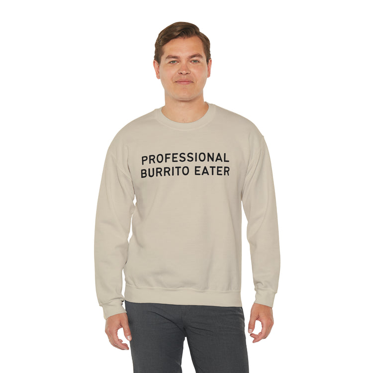 Novelty Burritos Enthusiasts Epicures Mockery Sayings Pun Unisex Crewneck Sweatshirt