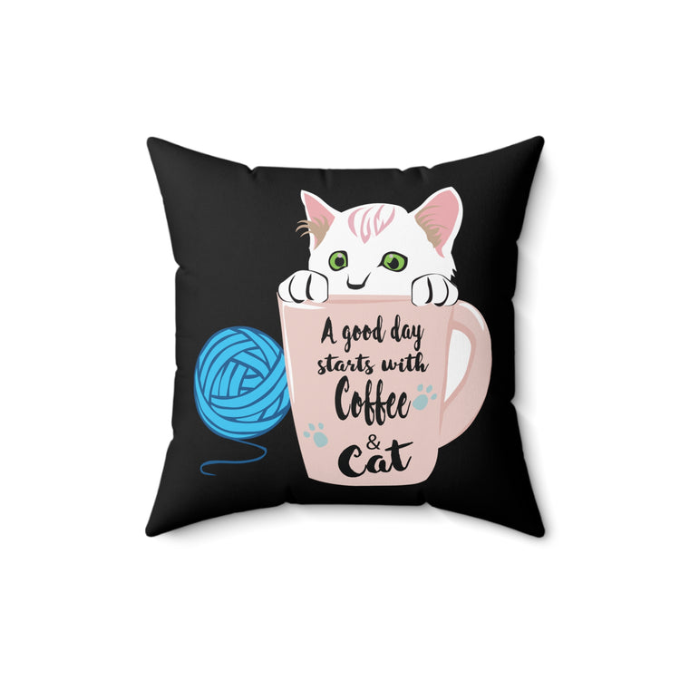 A Good Day Starts With Coffee & Cat Lovely Animal Lover Cute T Shirt Spun Polyester Square Pillow