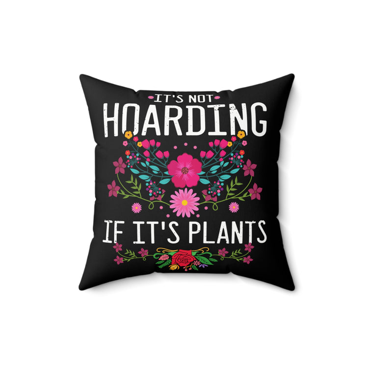 Humorous Cultivation Farmwork Horticulture Photosynthesis Tillage Lover Spun Polyester Square Pillow