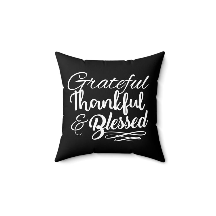 Grateful Thankful Blessed Thanksgiving Gift For Her Spun Polyester Square Pillow