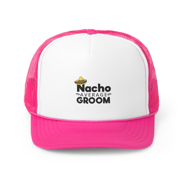 Humorous Groom Nachos Weddings Bachelors Mexico We  Bridaldding  Trucker Caps