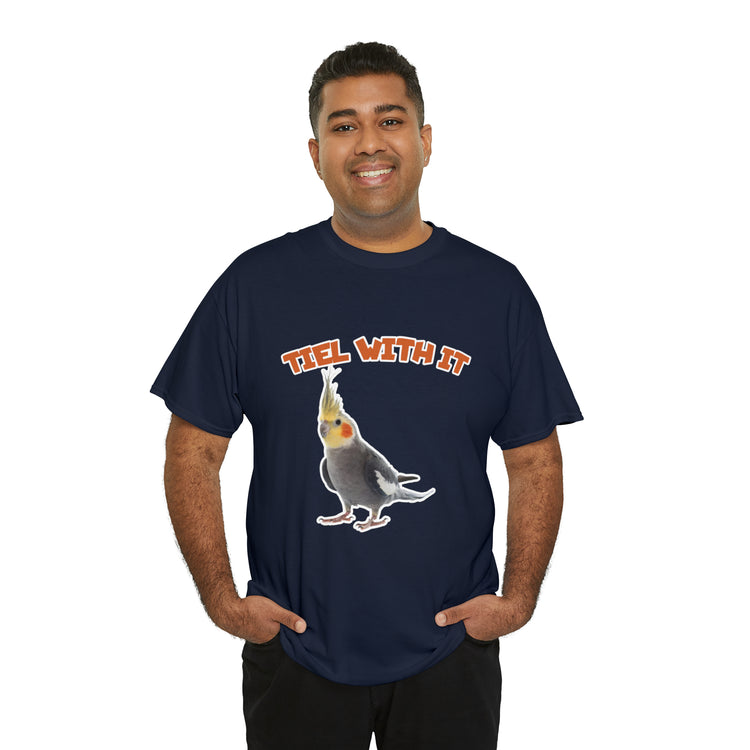 Shirt Funny Tiel With It Sassy Birds Sayings Parrot Pet Creative T-Shirt Unisex Heavy Cotton Tee