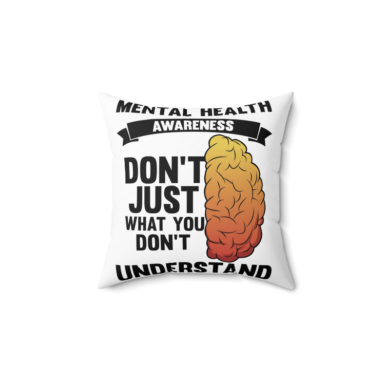 Humorous Don't Judge Don't Understand Psychiatry Sickness Spun Polyester Square Pillow