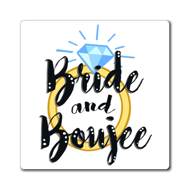 Bad and Boozie Bride and Boujee Engagement Shirts Wifey Shirt Bridesmaid Proposal Bachelorette Party Bridal Shower Magnets