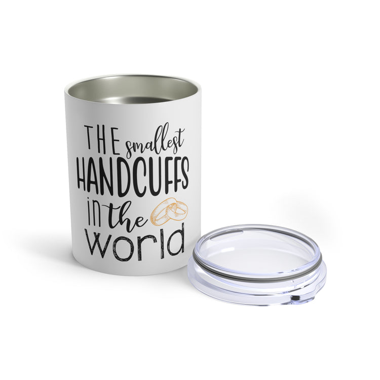 The smallest handcuffs in the world Wedding Gift Engagement Party Bachelor Bachelorette Tumbler 10oz