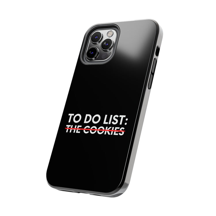 Funny Saying To Do List The Cookies Christmas Women Men Gag Novelty  To Do List The Cookies Christmas Wife  Tough Phone Cases