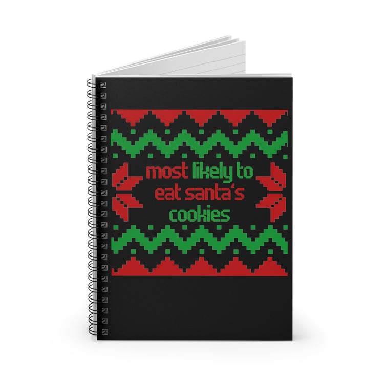 Funny Saying Most Likely To Eat Cookies Christmas Women Men Fun Christmas Sarcasm Most Likely To Eat  Spiral Notebook - Ruled Line