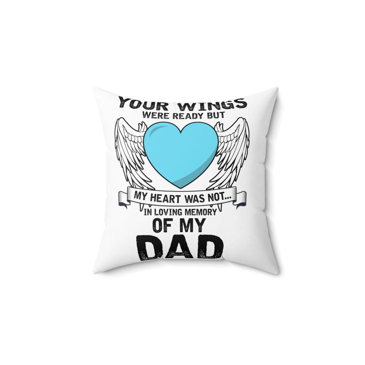 Inspirational Losing Fathers Bereavement Statements Spun Polyester Square Pillow