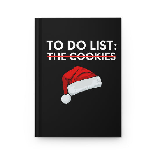 Funny Saying To Do List The Cookies Christmas Women Men Gag Novelty  To Do List The Cookies Christmas Wife  Hardcover Journal Matte