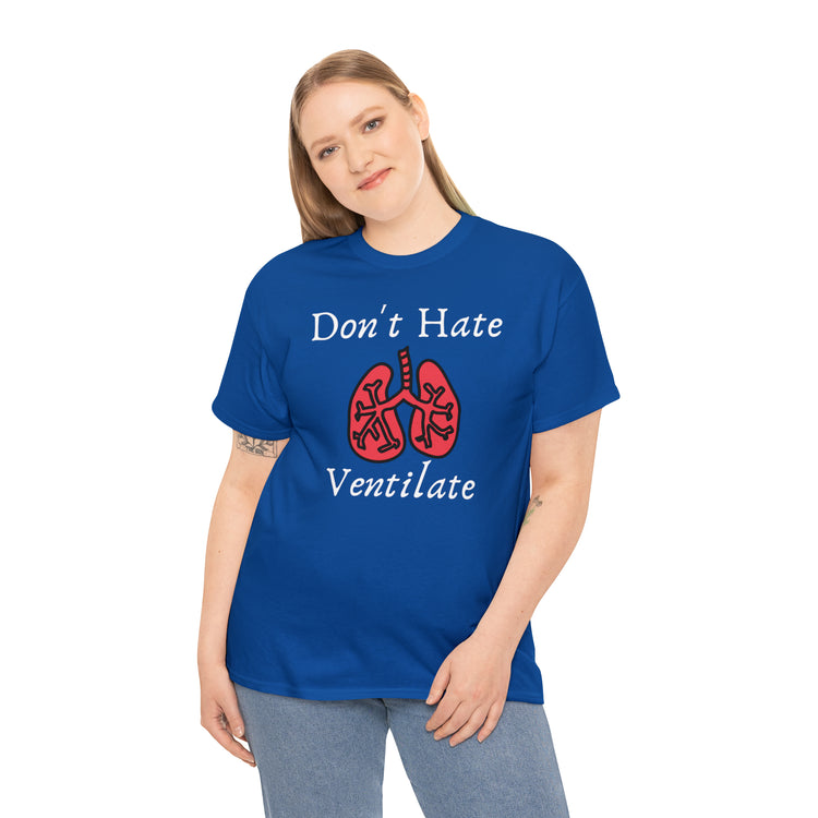 Shirt Funny Never Hate Ventilate Asthma Awareness Pulmonologist Respiratory Breathing T-Shirt Unisex Heavy Cotton Tee