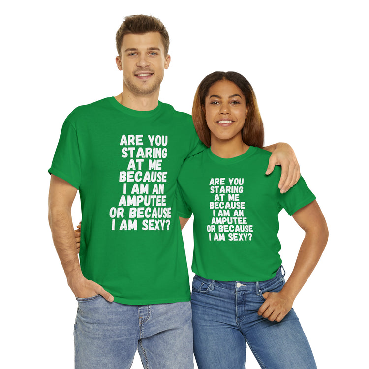 Shirt Funny Staring Because I'm An Amputee Awareness Positive T-Shirt Unisex Heavy Cotton Tee