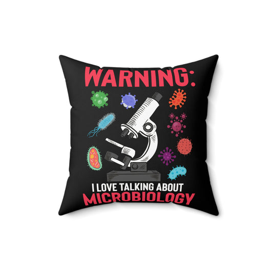 Humorous Warning Love Talking About Virology Bacteriology Microbiologist Biochemistry Spun Polyester Square Pillow