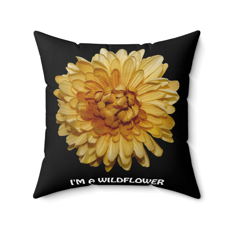 I'm A Wildflower Hiking Plant Floral  Camper Spun Polyester Square Pillow