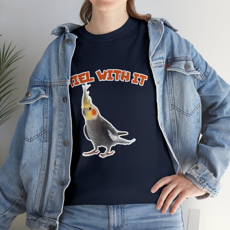 Shirt Funny Tiel With It Sassy Birds Sayings Parrot Pet Creative T-Shirt Unisex Heavy Cotton Tee