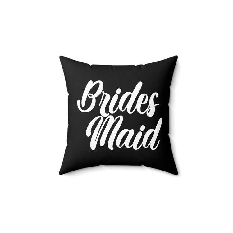 Hilarious Wedding Bridesmaid Sarcastic Illustration Saying Funny Spun Polyester Square Pillow