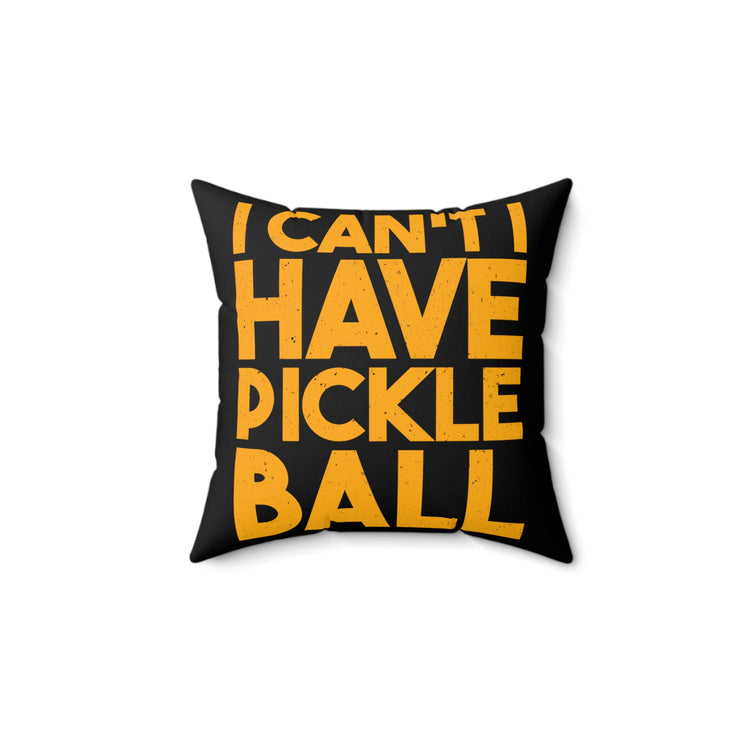 Humorous Pickleballs Enthusiasts Introverted Sportsmen Sporty Spun Polyester Square Pillow