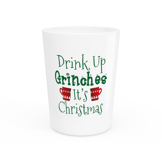 Drink Up Grinches it’s Christmas Sarcasm T-shirt | Funny Wine Shirt | Christmas Shirt | Merry Christmas | Trendy Tshirt Shot Glass