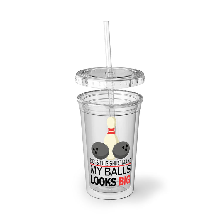 Does This Shirt Make my balls look Big, Bowling Suave Acrylic Cup