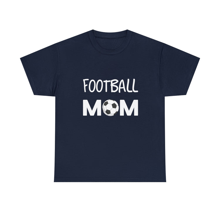 Shirt Funny Football Mom Tailgate Sports Athletic Support Game Team T-Shirt Unisex Heavy Cotton Tee