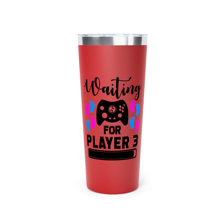 Waiting For Player Three Funny Maternity Shirt Copper Vacuum Insulated Tumbler, 22oz