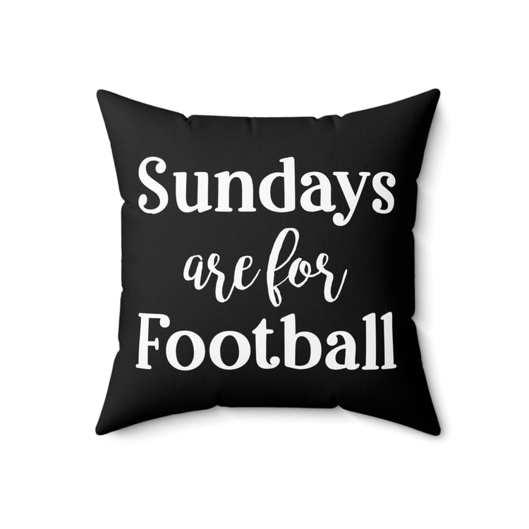 Sundays Are For Football Game Day Sunday Funday Football Spun Polyester Square Pillow