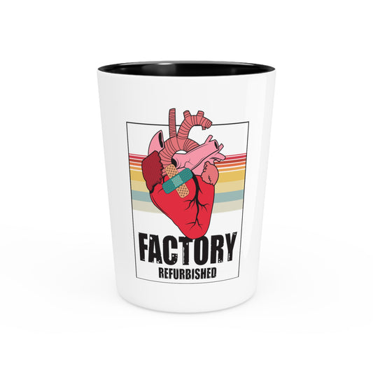 Novelty Factory Refurbished Hearts Recovering Patients Sayings Shot Glass