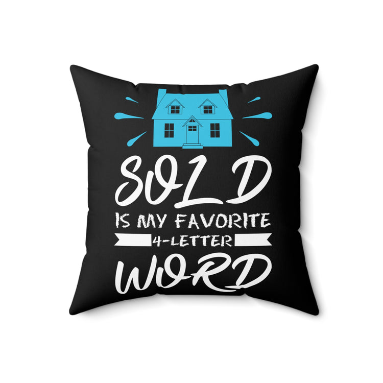 Hilarious Realty Is My Favorite Landholdings Broker Plot Land Spun Polyester Square Pillow