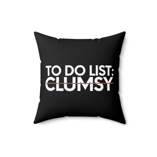 Funny Saying To Do List Clumsy Sarcasm Women Men Pun Joke Novelty Sarcastic Wife To Do List Clumsy Dad Gag Spun Polyester Square Pillow