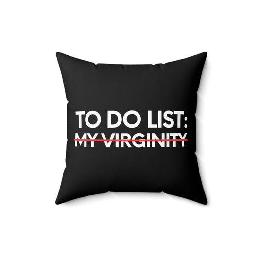 Funny Saying To Do List My Virginity Sarcasm Women Men Gag Novelty Sarcastic Wife To Do List My Virginity  Spun Polyester Square Pillow