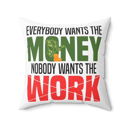 Hilarious Everybody Wants The Money Aspirations Owner Spun Polyester Square Pillow