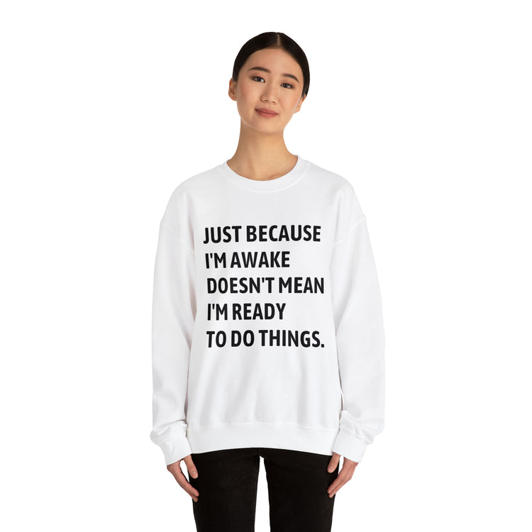 Hilarious Just Cause I'm Waked Introverted Statements Pun Unisex Crewneck Sweatshirt