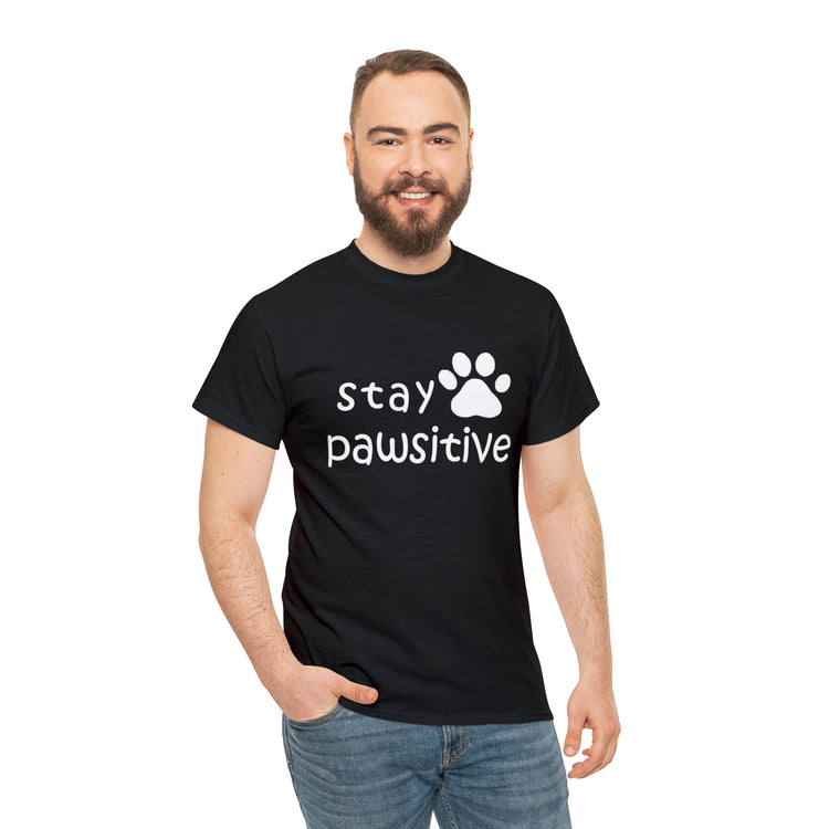 Shirt Funny Stay Pawsitive Inspirational Dog Lover Furry Pet Parent T-Shirt Unisex Heavy Cotton Tee