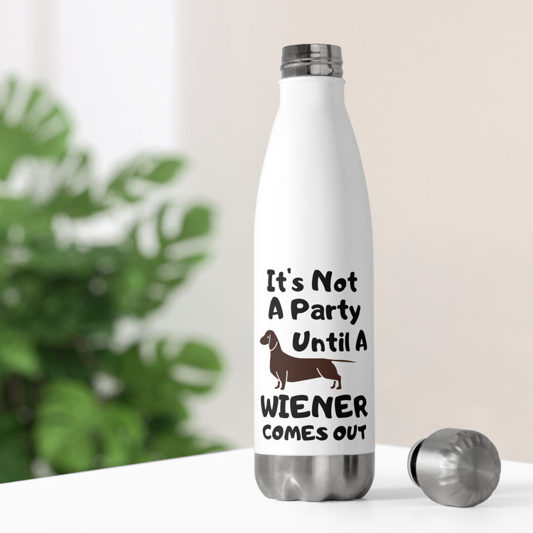 Humorous Not A Party Until A Wiener Comes Hilarious Dachshunds Enthusiast Men Women T Shirt 20oz Insulated Bottle