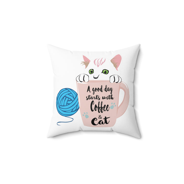 A Good Day Starts With Coffee & Cat Lovely Animal Spun Polyester Square Pillow