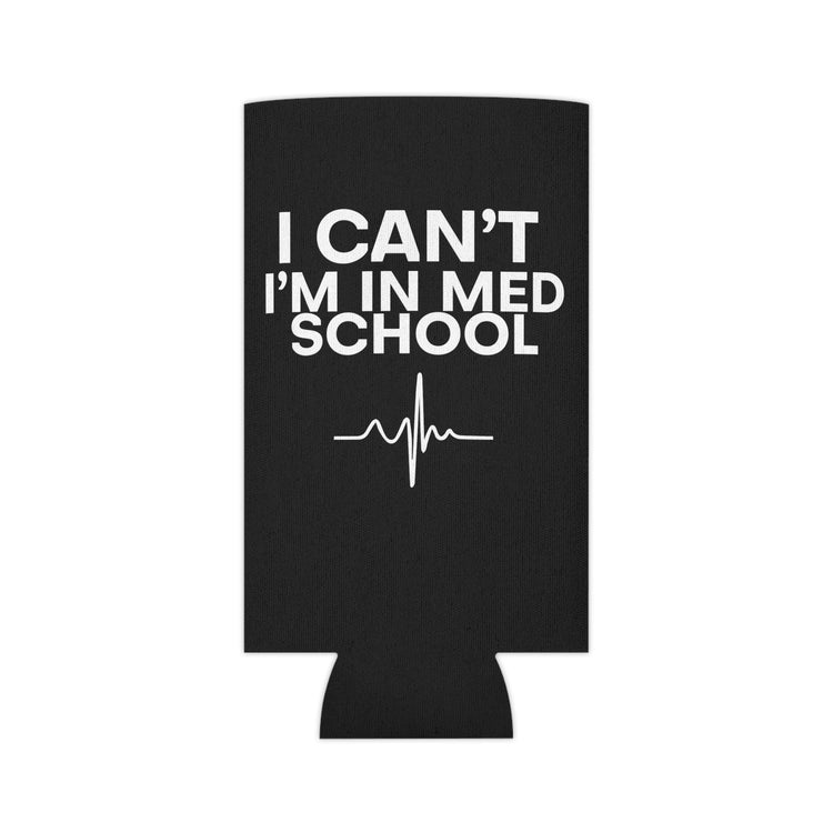 Hilarious Physician School Jest Medicine Students Tee Shirt Can Cooler