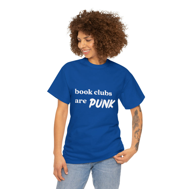 Shirt Funny Book Clubs Are Punk Literature Reading Enthusiast Nerd T-Shirt Unisex Heavy Cotton Tee