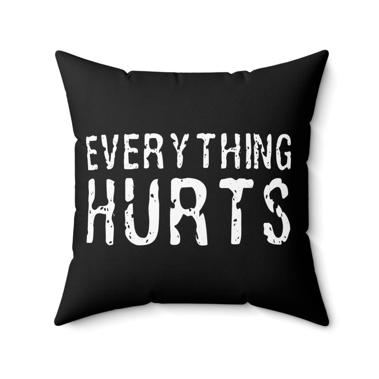 Inspirational Sayings Motivation Quote Workout Everything Hurts Spun Polyester Square Pillow