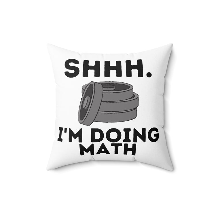 Hilarious Wightlifter Comical Sayings Addition Enthusiast Spun Polyester Square Pillow