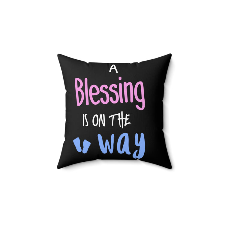 A Blessing Is On The Way Future Mom Shirt Maternity Clothes Spun Polyester Square Pillow