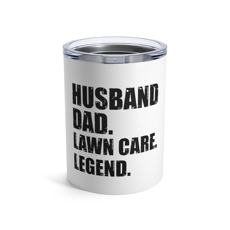 Novelty Gardening Planting Husband Sarcastic Gags Statements Tumbler 10oz