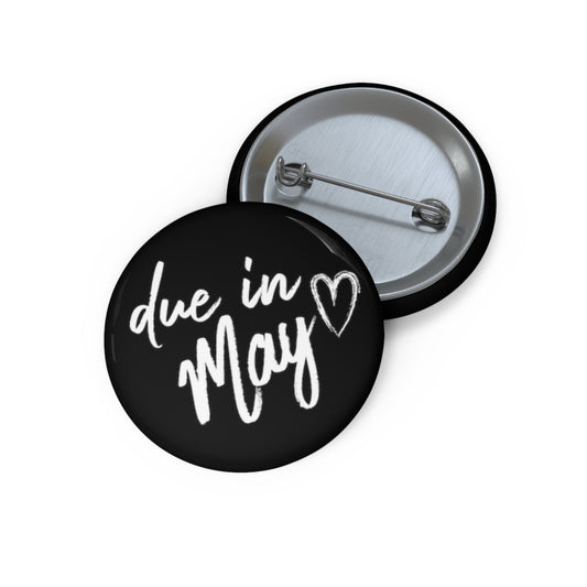 Hilarious Due In May Baby Bump Maternity Clothes Humorous Custom Pin Buttons